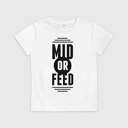 Детская футболка Mid or feed