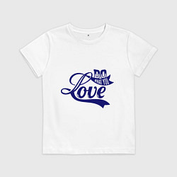 Детская футболка Делай то что любишь