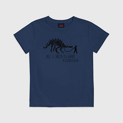 Детская футболка All a need is dinosaur