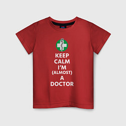 Футболка хлопковая детская Keep calm I??m a doctor, цвет: красный