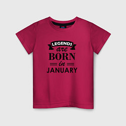 Детская футболка Legends are born in january