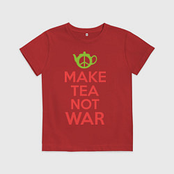 Футболка хлопковая детская Make tea not war, цвет: красный