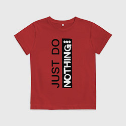 Футболка хлопковая детская Just do nothing, цвет: красный