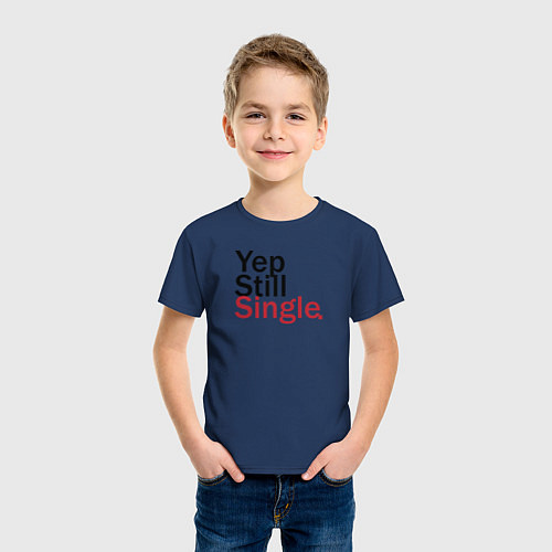 Детская футболка Yep, Still & Single / Тёмно-синий – фото 3