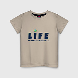 Детская футболка Life is wonderful