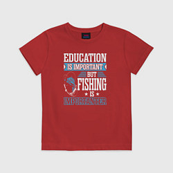 Детская футболка Образование важно, но рыбалка важнее