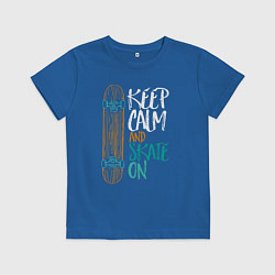 Детская футболка Сохраняй спокойствие и продолжай кататься