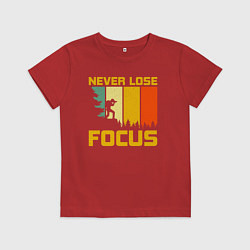Детская футболка Никогда не теряйте фокус