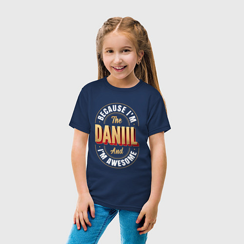 Детская футболка Because Im The Daniil And Im Awesome / Тёмно-синий – фото 4