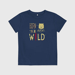Детская футболка Рождённый быть диким