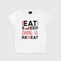 Футболка хлопковая детская Надпись: eat sleep Among Us repeat, цвет: белый