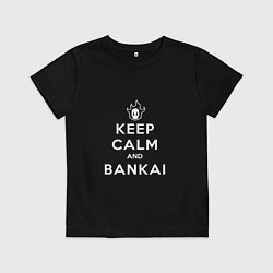Детская футболка Keep calm and bankai - Bleach