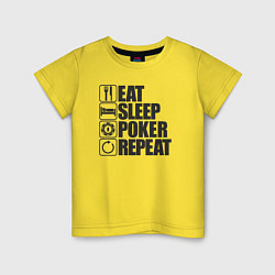 Футболка хлопковая детская Eat, sleep, poker, repeat, цвет: желтый