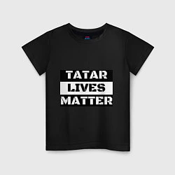 Футболка хлопковая детская Tatar lives matter, цвет: черный