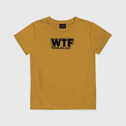 Детская футболка WTF какого