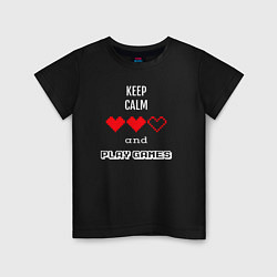 Футболка хлопковая детская Keep calm and play games, цвет: черный