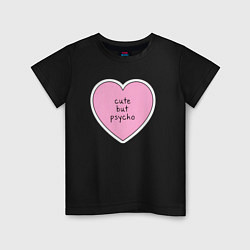 Футболка хлопковая детская Cute but psycho pink heart, цвет: черный