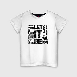 Футболка хлопковая детская Let It Be, цвет: белый