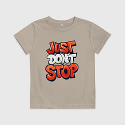 Детская футболка Just dont stop