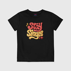 Детская футболка Stay single