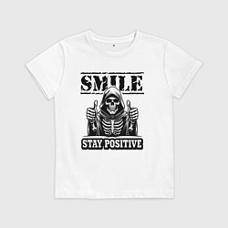Детская футболка Улыбайся и будь позитивен - сарказм от смерти