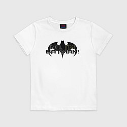 Футболка хлопковая детская Нет - я Бэтмен, цвет: белый
