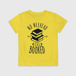 Детская футболка MY WEEKEND IS ALL BOOKED