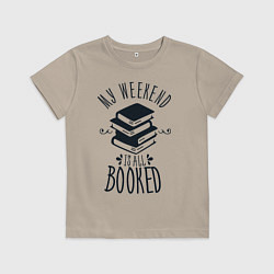 Детская футболка MY WEEKEND IS ALL BOOKED