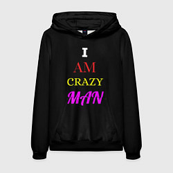 Толстовка-худи мужская I am crazy man, цвет: 3D-черный