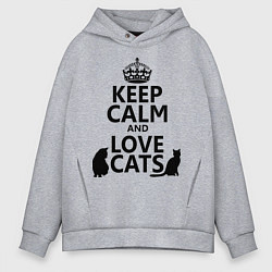 Толстовка оверсайз мужская Keep Calm & Love Cats, цвет: меланж