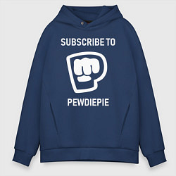 Толстовка оверсайз мужская Subscribe to PewDiePie, цвет: тёмно-синий