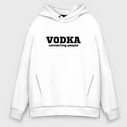 Мужское худи оверсайз Vodka connecting people