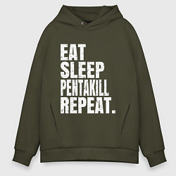 Толстовка оверсайз мужская EAT SLEEP PENTAKILL REPEAT, цвет: хаки