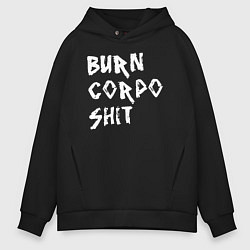 Мужское худи оверсайз BURN CORPO SHIT