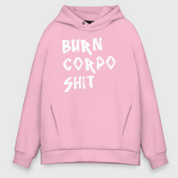 Мужское худи оверсайз BURN CORPO SHIT