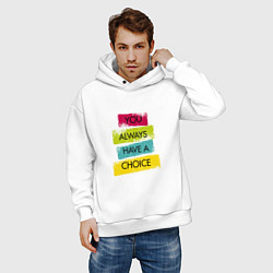 Толстовка оверсайз мужская You always have a choice-quote, цвет: белый — фото 2