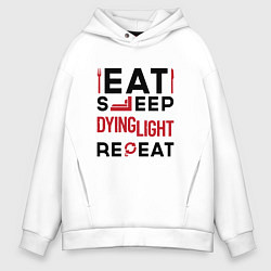 Мужское худи оверсайз Надпись: eat sleep Dying Light repeat