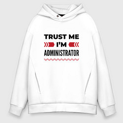 Мужское худи оверсайз Trust me - Im administrator