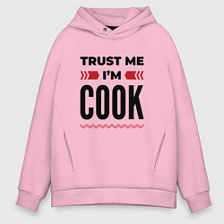 Мужское худи оверсайз Trust me - Im cook