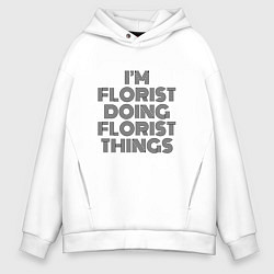 Толстовка оверсайз мужская Im doing florist things, цвет: белый