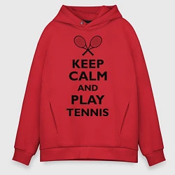 Мужское худи оверсайз Keep Calm & Play tennis
