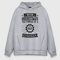 Мужское худи оверсайз Never underestimate the power of a engineer