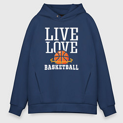 Толстовка оверсайз мужская Live love basketball, цвет: тёмно-синий