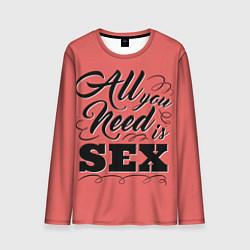 Лонгслив мужской All you need is sex, цвет: 3D-принт