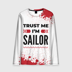 Лонгслив мужской Trust me Im sailor white, цвет: 3D-принт