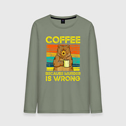 Лонгслив хлопковый мужской Кофе, потому что убийство это неправильно, цвет: авокадо