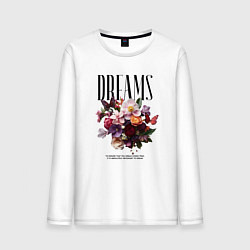 Лонгслив хлопковый мужской Dreams flowers - надпись: мечтать, цвет: белый