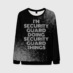 Мужской свитшот I am security guard doing security guard things