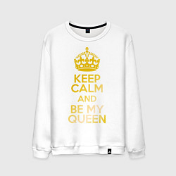 Мужской свитшот Keep Calm & Be My Queen
