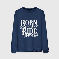 Мужской свитшот Born to ride - рожденный ездить